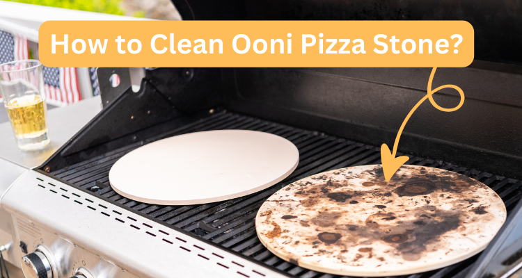 How to Clean Ooni Pizza Stone? [Here’s My Secret Trick!]
