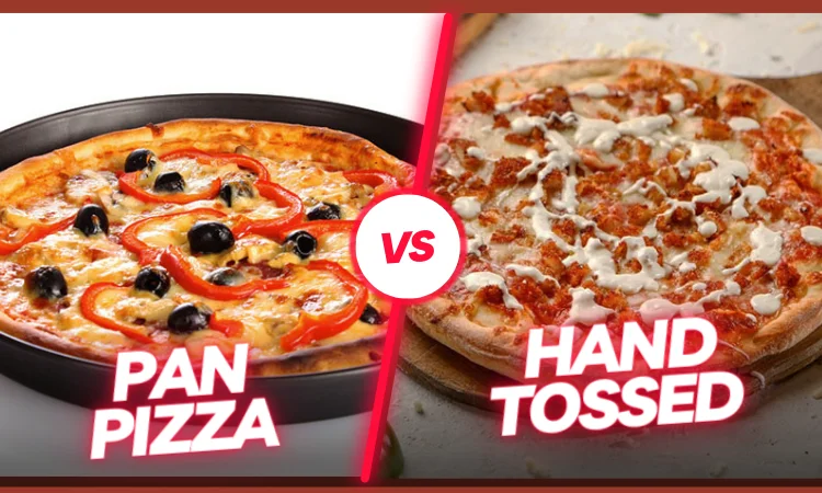 What is the Difference between Pan Pizza And Hand Tossed?